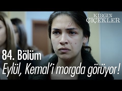 Eylül, Kemal'i morgda görüyor! - Kırgın Çiçekler 84. Bölüm - atv