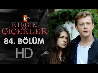 Kırgın Çiçekler 84. Bölüm - atv