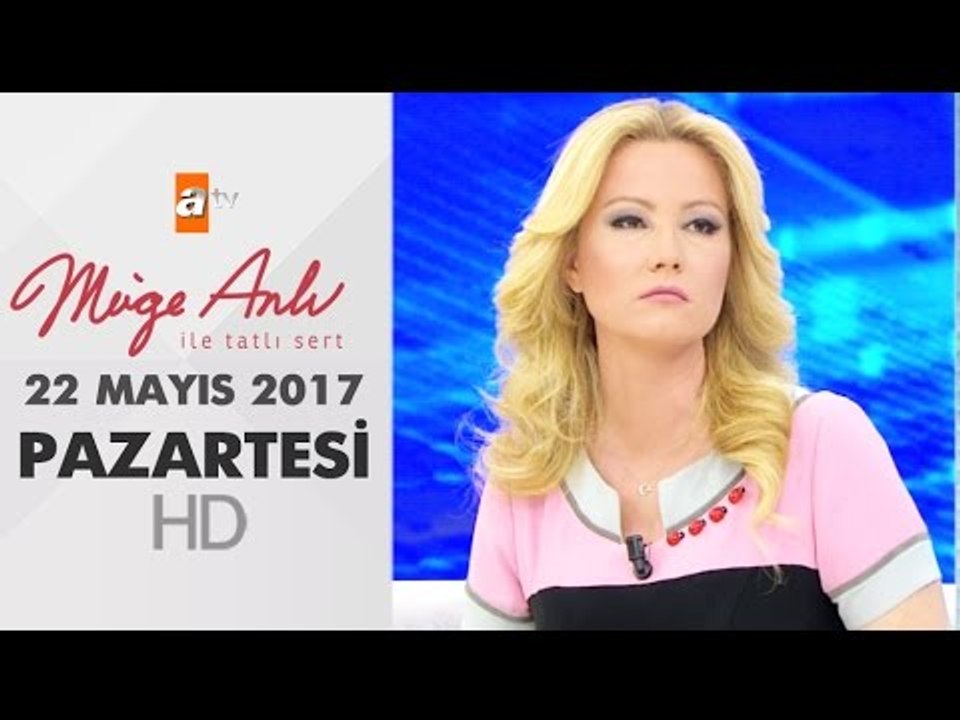 Müge Anlı ile Tatlı Sert 22 Mayıs 2017 Pazartesi - 1849. Bölüm - atv