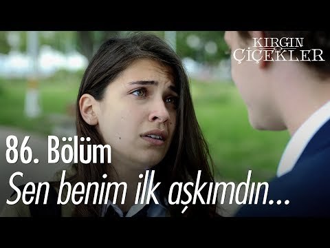 Sen benim ilk aşkımdın... - Kırgın Çiçekler 86. Bölüm - atv
