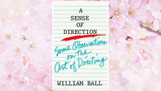 Download PDF A Sense of Direction: Some Observations on the Art of Directing FREE