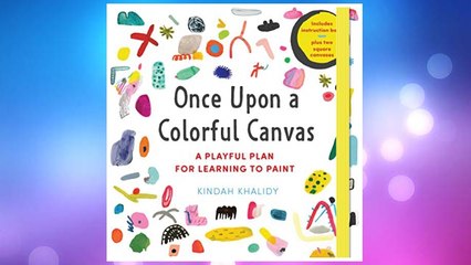 Once Upon a Colorful Canvas: A Playful Plan for Learning to Paint--Includes an 88-page paperback book plus two 6
