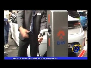 Veicoli elettrici: ma come ma dove ma quando?