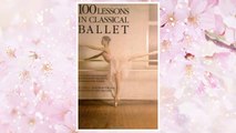 100 Lessons in Classical Ballet: The Eight-Year Program of Leningrad's Vaganova Choreographic School FREE Download PDF