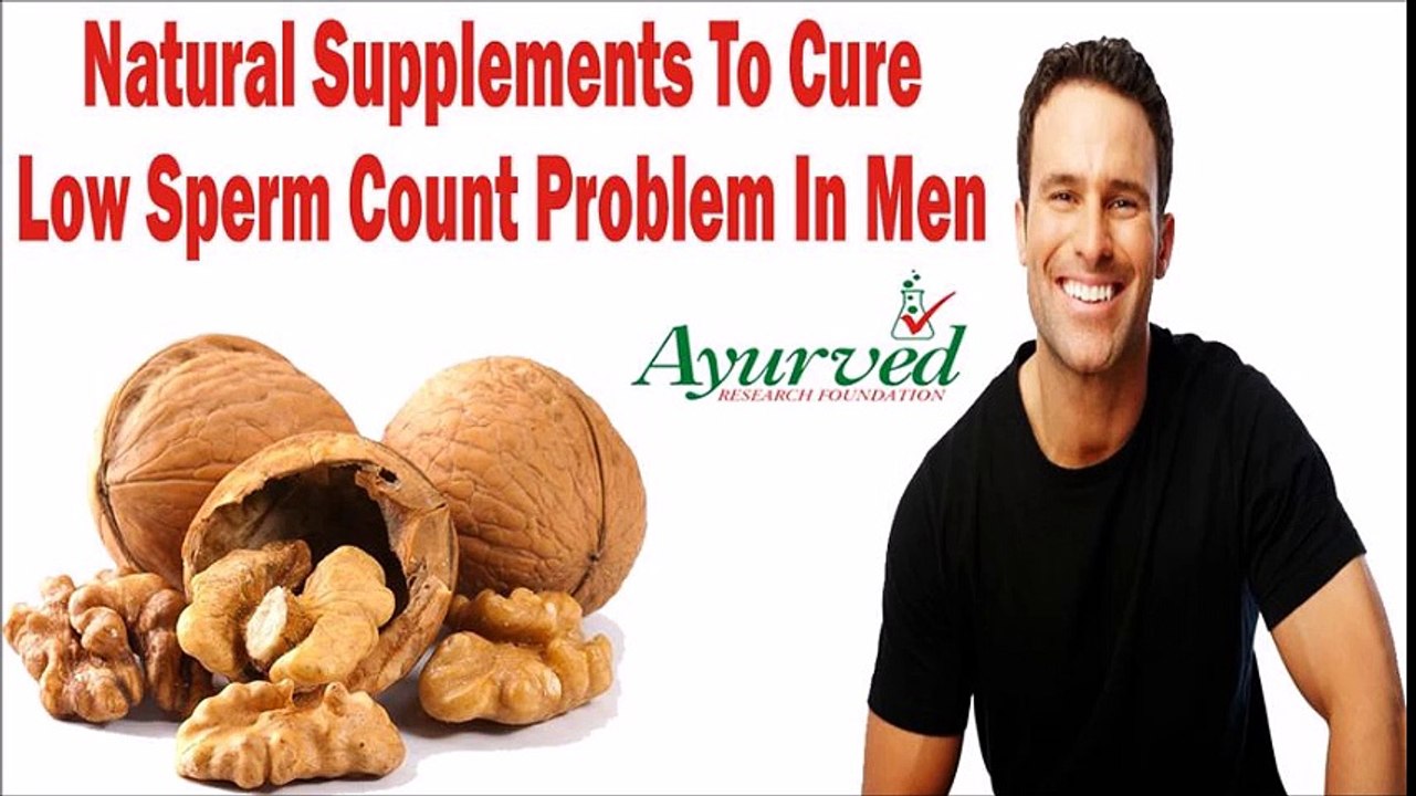 Natural Supplements To Cure Low Sperm Count Problem In Men
