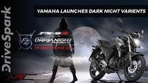 Yamaha Launches Dark Night Variants - DriveSpark