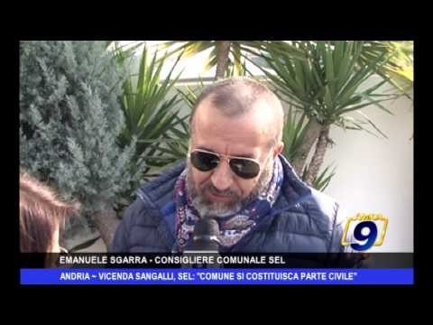Andria | Vicenda Sangalli, SEL: Comune si costituisca Parte Civile