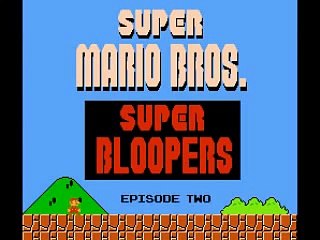 Super Mario Bloopers - Super Mario Bros. Super Bloopers - Episode Two