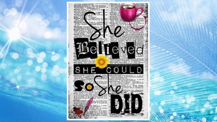 Download PDF She Believed She Could So She Did FREE