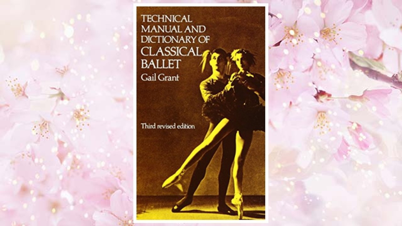 Download PDF Technical Manual and Dictionary of Classical Ballet (Dover Books on Dance) FREE