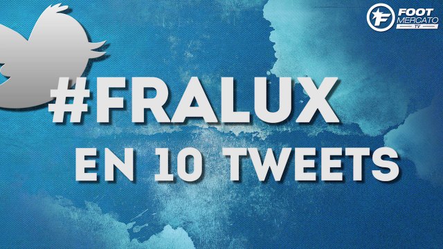 Les meilleurs tweets de France - Luxembourg