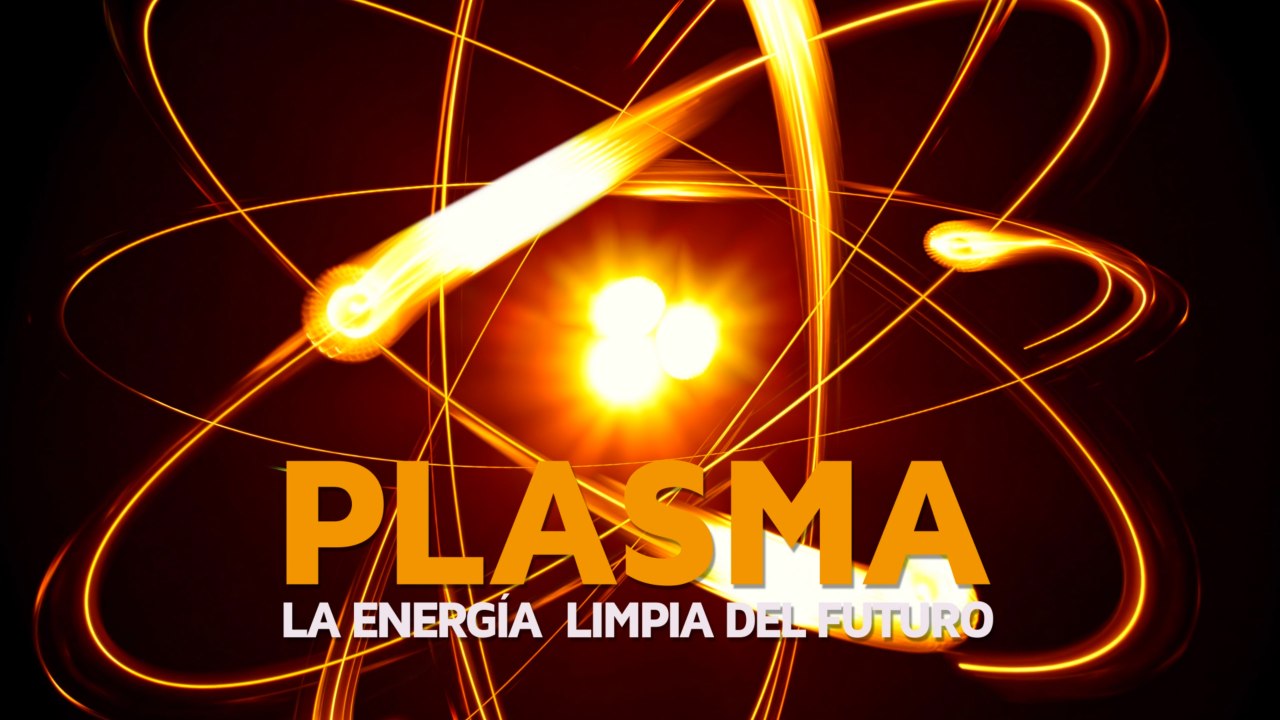 El plasma, la energía limpia del futuro ⚡️