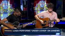 TRENDING | Luiza performs 'Under cover' on i24NEWS | Monday, September 4th 2017