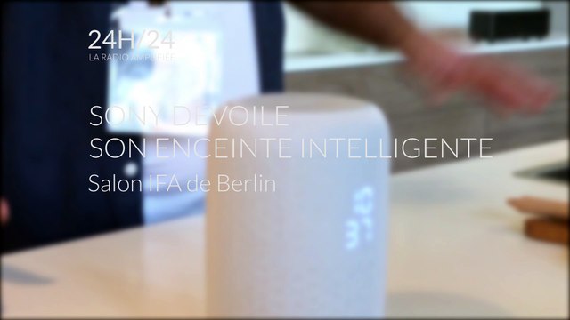 IFA 2017 : Sony débarque sur le marché des enceintes intelligentes