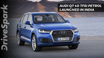 Audi Q7 40 TFSI Petrol Launched In India - DriveSpark
