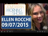 Ellen Roche - Morning Show - Edição completa - 09/07/2015