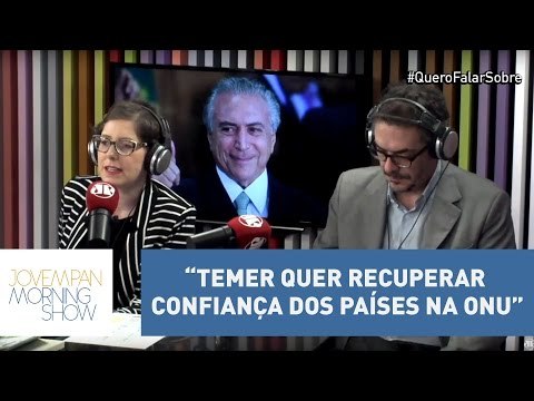 Helen Braun: “Temer quer recuperar confiança dos países na Assembleia da ONU” | Morning Show