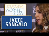 Ivete Sangalo diz que não será jurada dura no The Voice Kids | Morning Show