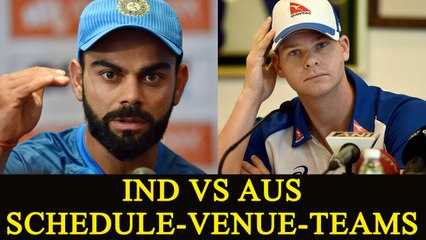 India vs Australia: Full schedule, venue, teams that you need to know | Oneindia News