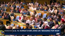 PERSPECTIVES | U.S.: N. Korea's Kim Jong-un 'begging for war' | Monday, September 4th 2017