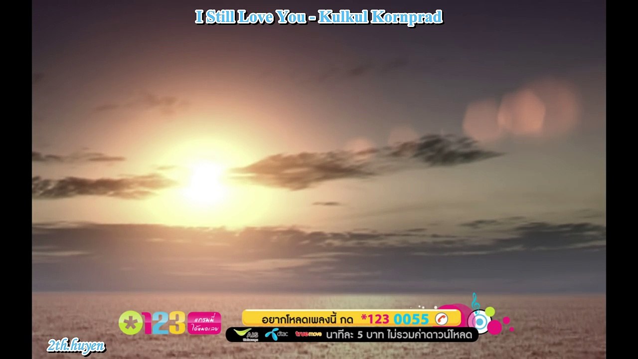 [Vietsub] I Still Love You - Kulkul Kornprad (Sao Noi OST)