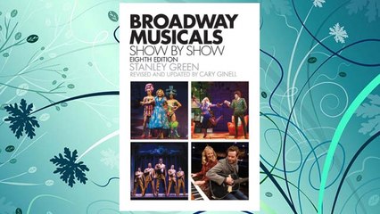 Broadway Musicals, Show-by-Show: Eighth Edition FREE Download PDF