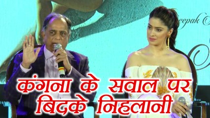 Kangana Ranaut के साथ FILM CANCEL करने पर बोले Pahalaj Nihlani; Watch Video | FilmiBeat