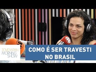 Amara Moira fala como é ser travesti no Brasil | Morning Show