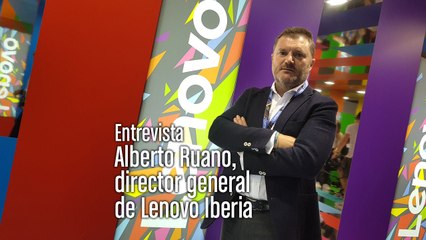 Alberto Ruano (Lenovo): "Hemos crecido a nivel de producto y organización"