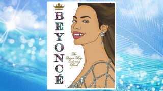 Download PDF Beyoncé: The Queen Bey Coloring Book FREE