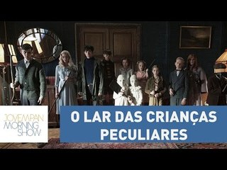 "O Lar das Crianças Peculiares" e as estreias da semana | Morning Show