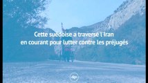 Cette suédoise a couru 1 800 kilomètres en Iran pour lutter contre les préjugés