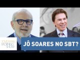 Boatos de Jô Soares no SBT ganham força | Morning Show