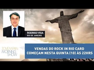 É hoje! Vendas do Rock in Rio Card começam nesta quinta-feira às 22h l Morning Show