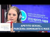 Apetite sexual, parceira dominante e mais: Paula Napolitano responde dúvidas