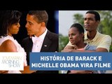 História de Barack e Michelle Obama vira filme; confira estreias da semana | Morning Show