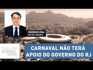 Carnaval não terá apoio do governo carioca, diz Viga | Morning Show