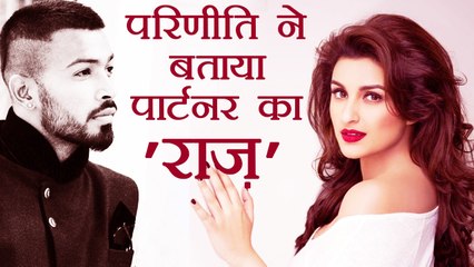 Hardik Pandya को Date करने पर ये बोली Parineeti Chopra, reveals who is her Partner| वनइंडिया हिंदी