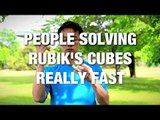 People Solving Rubik's Cubes Really Fast Is Awesome