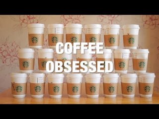 Are You Obsessed With Coffee?