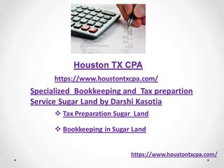Specialized Bookkeeping and Tax preparation Service SugarLand by Darshi Kasotia