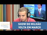 Show do Milhão volta em março; relembre grandes momentos do programa | Morning Show