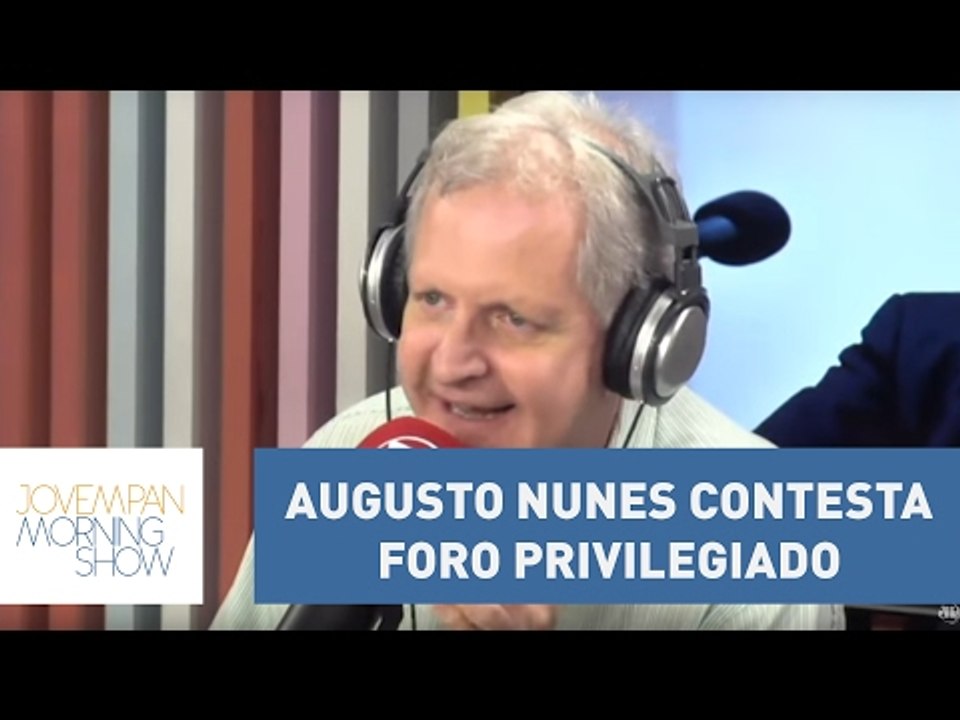Augusto Nunes contesta foro privilegiado: “eles estão adorando” | Morning Show