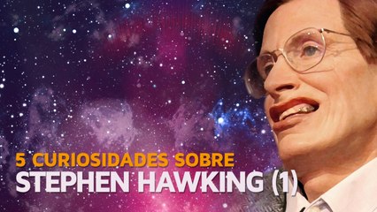 5 Curiosidades sobre Stephen Hawking 1