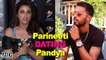 REVEALED: Parineeti Chopra DATING Hardik Pandya?