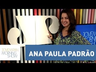 Ana Paula Padrão - Morning Show - 22/02/17