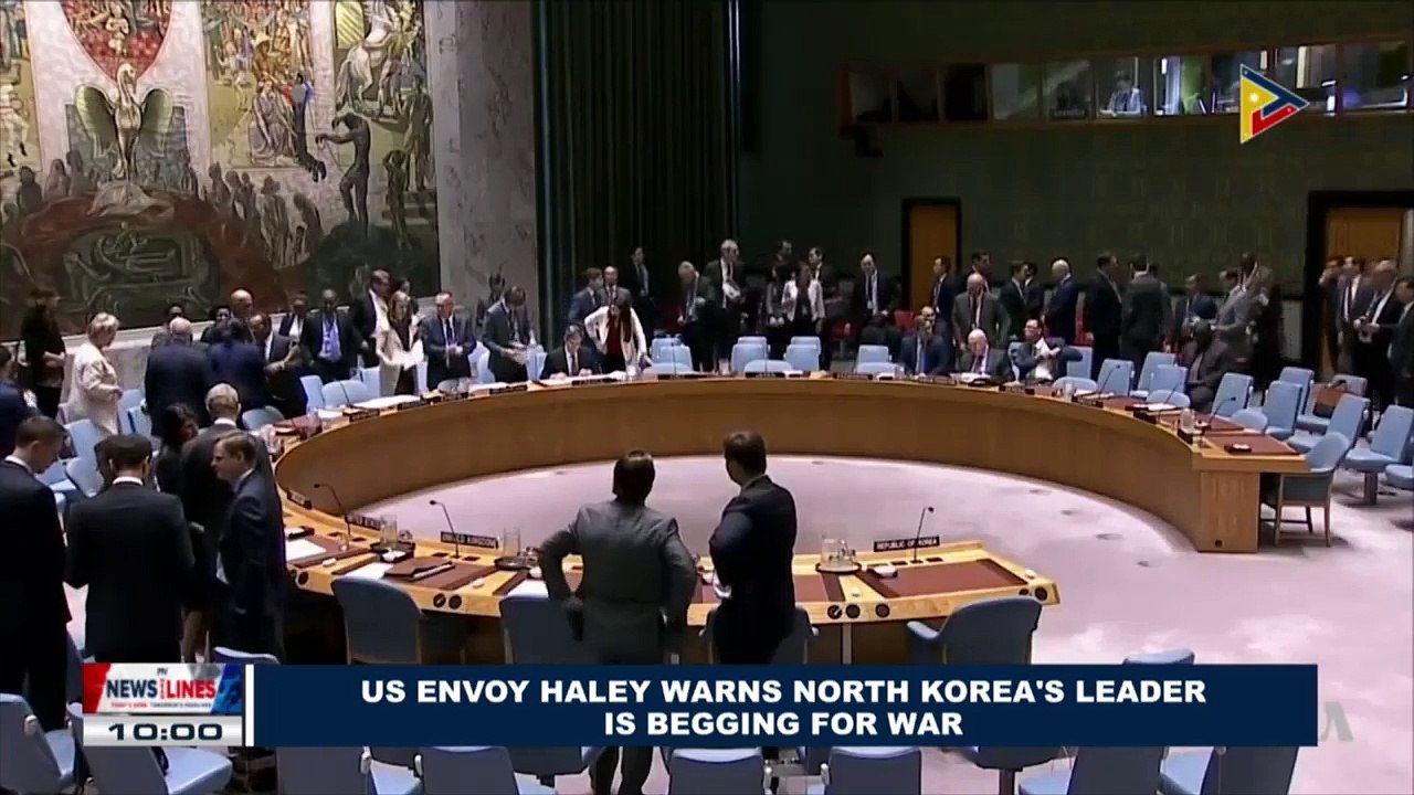 GLOBAL NEWS: US Envoy Haley warns NoKor's leader is begging for war