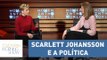 Scarlett Johansson conversou com Arianna Huffington e deu pitacos sobre política | Morning Show