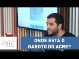 Onde está o garoto do Acre? Moments destaca mistério que tomou conta da web | Morning Show