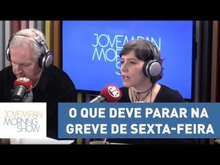 O que deve parar na greve de sexta-feira | Morning Show